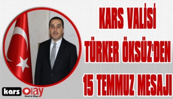 Vali Öksüz'den 15 Temmuz Mesajı