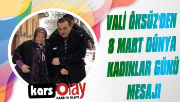 Vali Öksüz'den 8 Mart Dünya Kadınlar Günü Mesajı