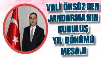 Vali Öksüz'den Jandarma Kuruluş Yıl Dönümü Mesajı