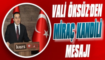 Vali Öksüz'den 'Miraç Kandili' Mesajı