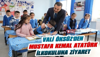 Vali Öksüz'den Mustafa Kemal Atatürk İlkokuluna Ziyaret