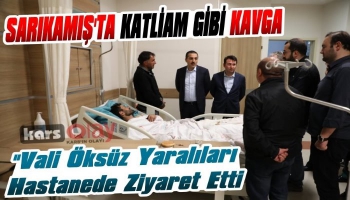 Vali Öksüz'den Yaralılara Ziyaret