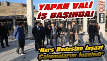 Vali Öksüz Kars Bedesten İnşaatını İnceledi