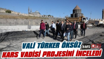 Vali Öksüz Kars Vadisi Projesi İnşaatını İnceledi