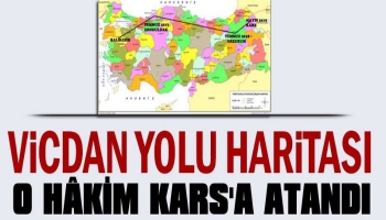 Vicdan Yol Haritası: O Hâkim Kars'a Atandı