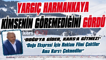 Yargıç Harmankaya Yazdı: 'Doğu'ya gider, Kars'a gitmez!'