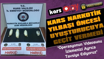 Yılbaşı Öncesi Kars Narkotik Uyuşturucuya Geçit Vermedi