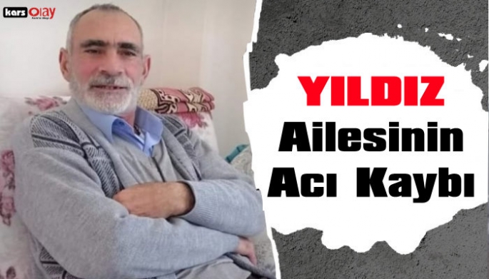 Yıldız Ailesinin Acı Kaybı