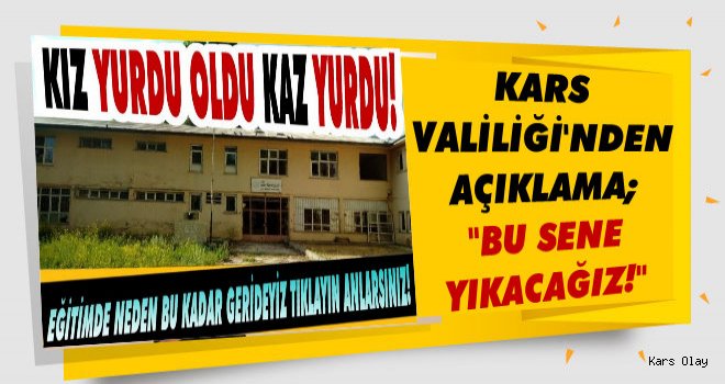 Yıllardır Yıkılmayan Kız Yurduna Valilikten Açıklama!