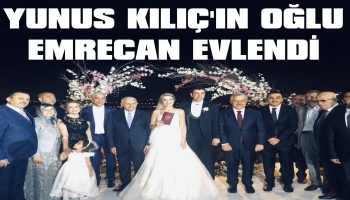 Yunus Kılıç'ın Oğlu Emrecan Evlendi