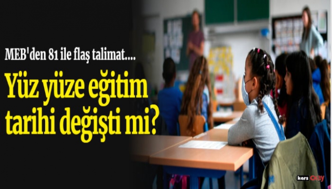 Yüz yüze eğitim tarihi değişti mi? MEB'den flaş talimat